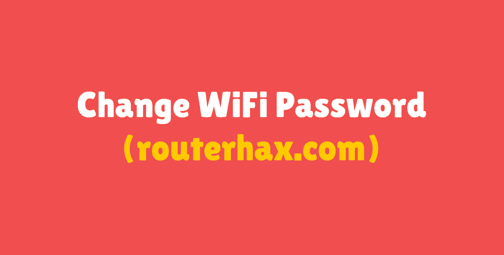 change-wifi-password-the-ultimate-guide-2022